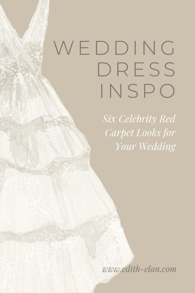 Celebrity red carpet looks for your wedding blog post by Charleston bridal designer Edith Elan