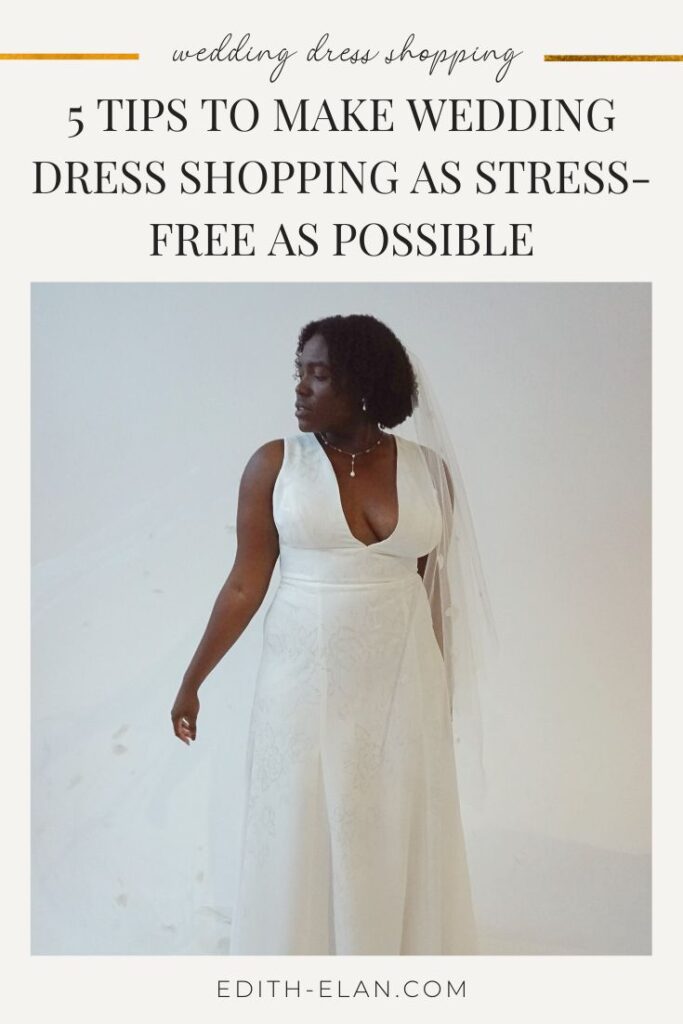 Pinterest pin graphic for the Edith Élan blog post on 5 Tips to Make Wedding Dress Shopping as Stress-Free as Possible.